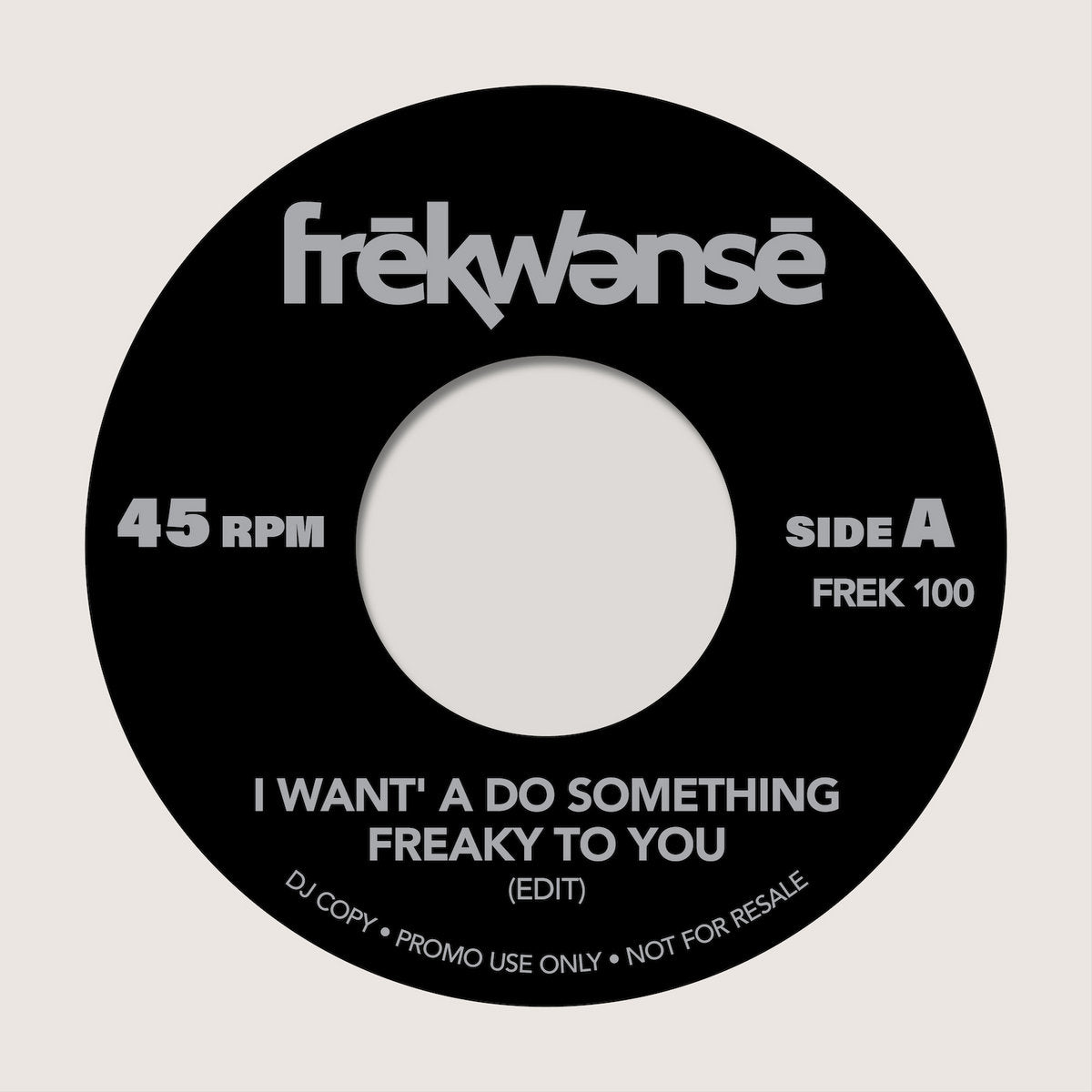 Frekwense - Freaky Thang / Freaky to You Edits -   Frek 100